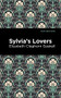 Sylvia's Lovers by Elizabeth Cleghorn Gaskell, Mint Editions, 9781513205182