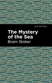 The Mystery of the Sea by Bram Stoker, Mint Editions, 9781513206134