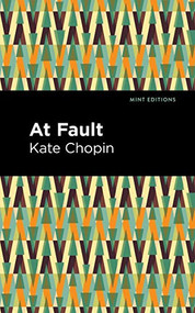 At Fault - 9781513271606 by Kate Chopin, Mint Editions