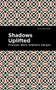 Shadows Uplifted - 9781513219653 by Frances Ellen Watkins Harper, Mint Editions