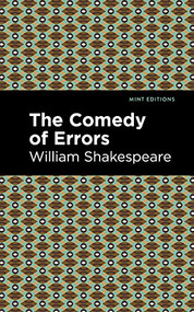The Comedy of Errors - 9781513271804 by William Shakespeare, Mint Editions, 9781513271804