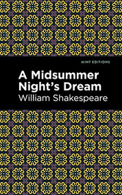 A Midsummer Night's Dream - 9781513271811 by William Shakespeare, Mint Editions, 9781513271811