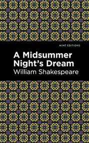 A Midsummer Night's Dream - 9781513271811 by William Shakespeare, Mint Editions
