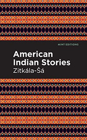 American Indian Stories - 9781513271897 by Zitkala-Sa, Mint Editions, 9781513271897