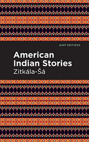 American Indian Stories - 9781513271897 by Zitkala-Sa, Mint Editions