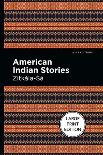 American Indian Stories (Large Print Edition) by Zitkala-Sa, Mint Editions, 9781513137513