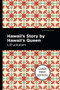 Hawaii's Story by Hawaii's Queen (Large Print Edition) by Lili‘uokalani, Mint Editions, 9781513137018