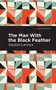The Man with the Black Feather - 9781513206394 by Gaston Leroux, Mint Editions