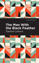 The Man with the Black Feather - 9781513206394 by Gaston Leroux, Mint Editions, 9781513206394