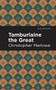 Tamburlaine the Great by Christopher Marlowe, Mint Editions, 9781513205120