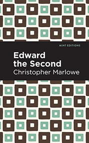 Edward the Second by Christopher Marlowe, Mint Editions, 9781513272054