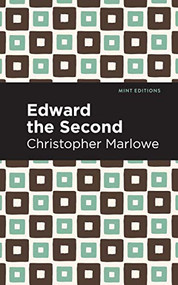 Edward the Second by Christopher Marlowe, Mint Editions, 9781513272054