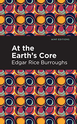 At the Earth's Core - 9781513208084 by Edgar Rice Burroughs, Mint Editions