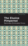 The Elusive Pimpernel - 9781513272177 by Emmuska Orczy, Mint Editions