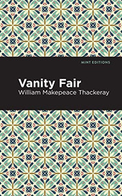 Vanity Fair - 9781513204888 by William Makepeace Thackeray, Mint Editions, 9781513204888