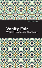 Vanity Fair - 9781513204888 by William Makepeace Thackeray, Mint Editions