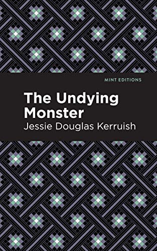 The Undying Monster - 9781513272306 by Jessie Douglas Kerruish, Mint Editions
