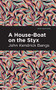 A House-Boat on the Styx by John Kendrick Bangs, Mint Editions, 9781513277479