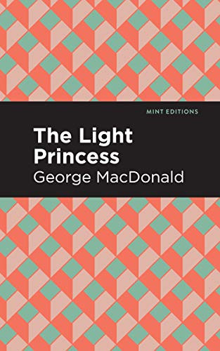 The Light Princess - 9781513277509 by George MacDonald, Mint Editions