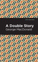 A Double Story by George MacDonald, Mint Editions, 9781513277554