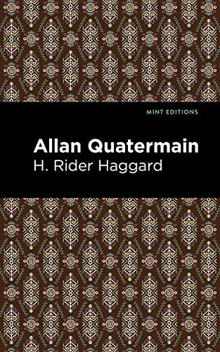 Allan Quatermain by H. Rider Haggard, Mint Editions, 9781513277615