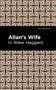Allan's Wife by H. Rider Haggard, Mint Editions, 9781513208176