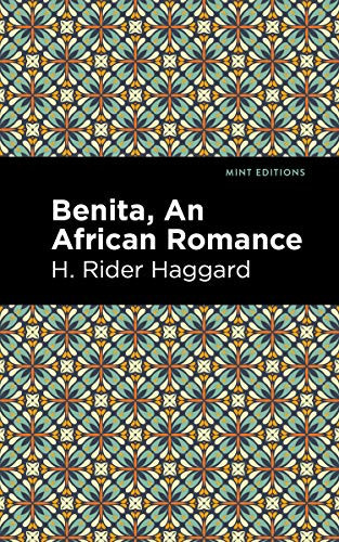 Benita (An African Romance) - 9781513207988 by H. Rider Haggard, Mint Editions