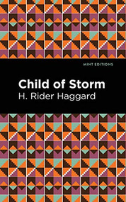 Child of Storm by H. Rider Haggard, Mint Editions, 9781513277684