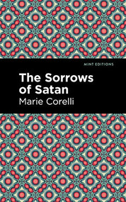 The Sorrows of Satan - 9781513205298 by Marie Corelli, Mint Editions