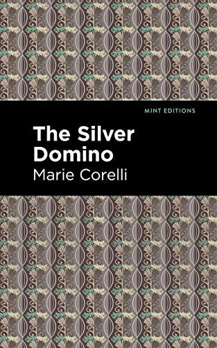The Silver Domino by Marie Corelli, Mint Editions, 9781513205380
