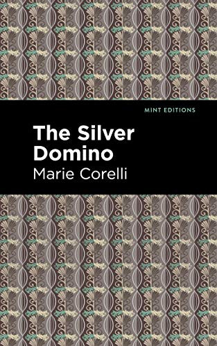 The Silver Domino by Marie Corelli, Mint Editions, 9781513205380