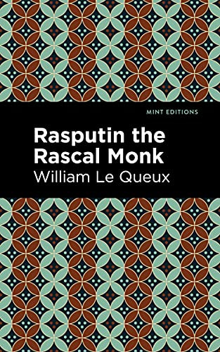 Rasputin the Rascal Monk by William Le Queux, Mint Editions, 9781513205670
