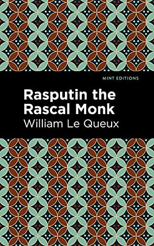 Rasputin the Rascal Monk by William Le Queux, Mint Editions, 9781513205670