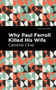 Why Paul Ferroll Killed his Wife by Caroline Clive, Mint Editions, 9781513278414