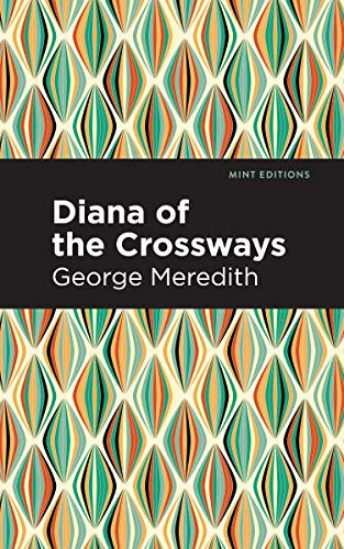 Diana of the Crossways by George Meredith, Mint Editions, 9781513278421