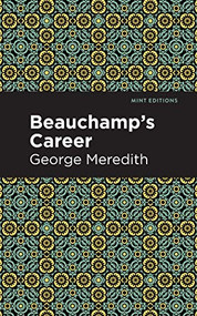 Beauchamp's Career - 9781513208008 by George Meredith, Mint Editions