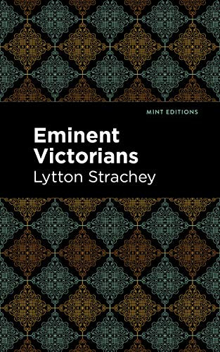 Eminent Victorians - 9781513278476 by Lytton Strachey, Mint Editions, 9781513278476