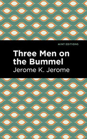Three Men on the Bummel by Jerome K. Jerome, Mint Editions, 9781513205021