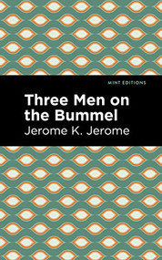 Three Men on the Bummel - 9781513278568 by Jerome K. Jerome, Mint Editions, 9781513278568