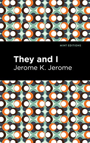 They and I by Jerome K. Jerome, Mint Editions, 9781513205069