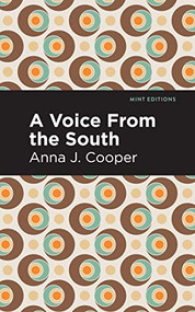 A Voice From the South - 9781513278629 by Anna J. Cooper, Mint Editions