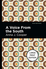 A Voice From the South (Large Print Edition) by Anna J. Cooper, Mint Editions, 9781513137483