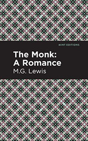 The Monk (A Romance) - 9781513279169 by M. G. Lewis, Mint Editions