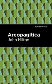 Areopagitica by John Milton, Mint Editions, 9781513279268