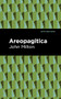 Areopagitica by John Milton, Mint Editions, 9781513279268