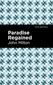 Paradise Regained by John Milton, Mint Editions, 9781513279275