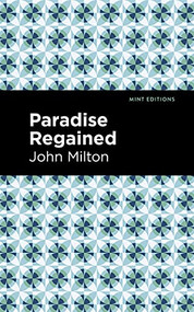 Paradise Regained by John Milton, Mint Editions, 9781513279275