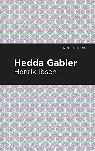 Hedda Gabbler by Henrik Ibsen, Mint Editions, 9781513279411