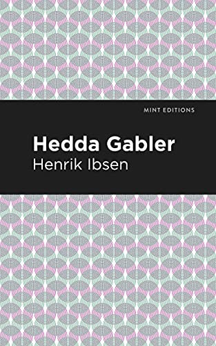 Hedda Gabbler by Henrik Ibsen, Mint Editions, 9781513279411