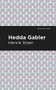 Hedda Gabbler by Henrik Ibsen, Mint Editions, 9781513279411